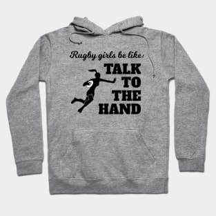 Rugby Girls Talk To The Hand Hoodie